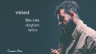 Velet - Bile Bile Düştüm Lyrics Resimi