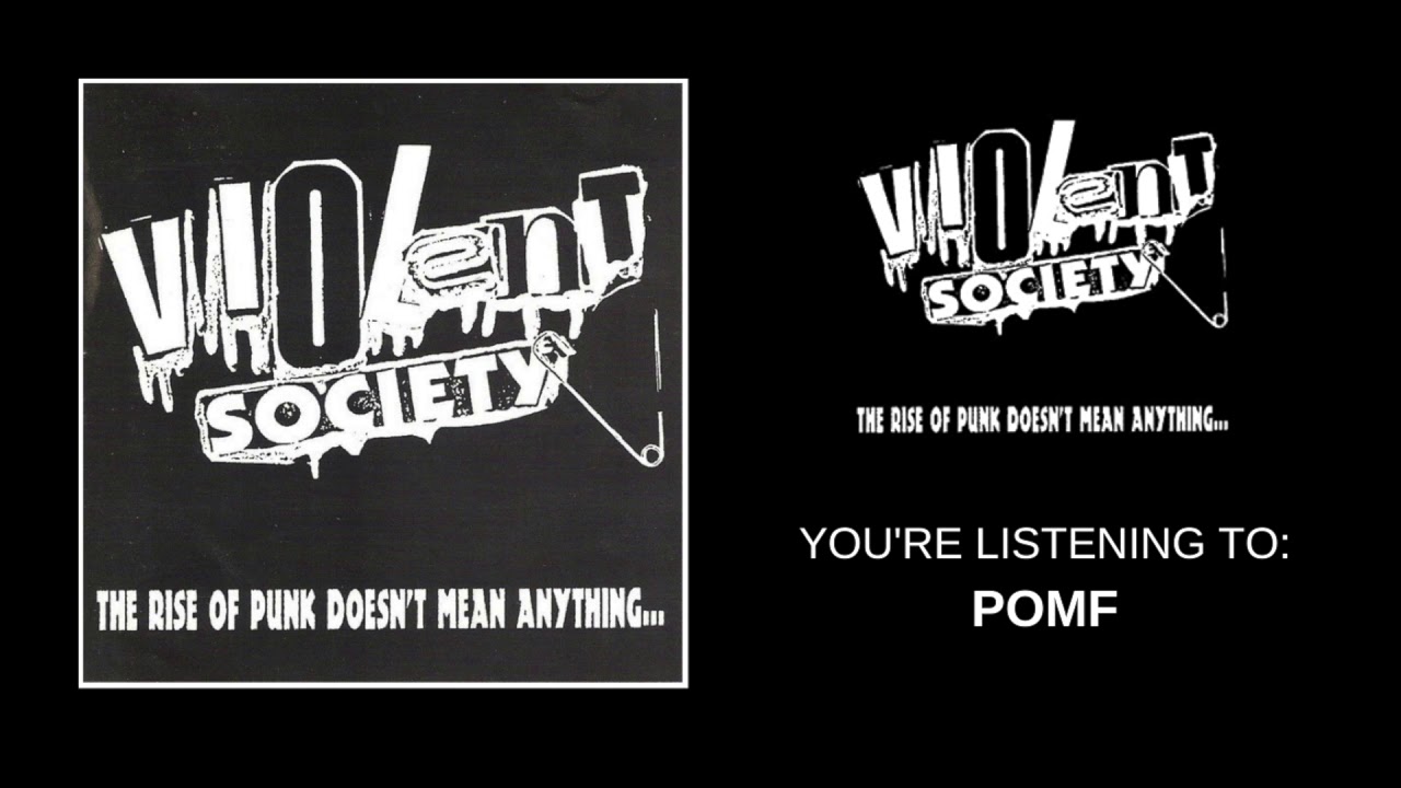 Watch Violent Society - POMF on YouTube Watch Violent Society - POMF on YouTube