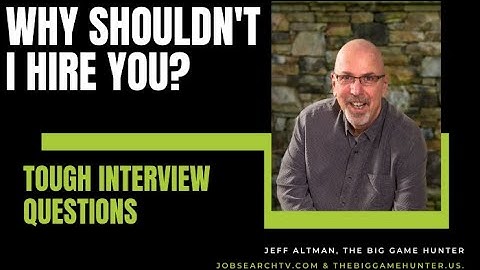 Tough Interview Questions: Why Shouldn