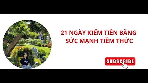 NGÀY 5  PHẦN 1  21 NGÀY KIẾM TIỀN BẰNG SỨC MẠNH TIỀM THỨC