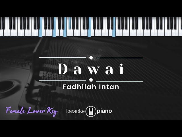 Dawai - Fadhilah Intan (KARAOKE PIANO - FEMALE LOWER KEY) class=