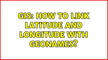 GIS: How to link latitude and longitude with GeoNames?