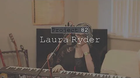 Project 82 - Laura Ryder