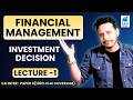 INVESTMENT DECISION - 1 | FINANCIAL MANAGEMENT | CA Inter Paper 6 | RKG Institute| ALI SIR