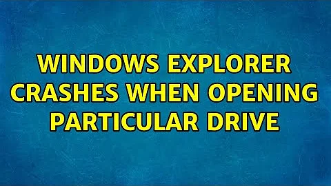 Windows Explorer crashes when opening particular drive (3 Solutions!!)