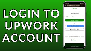 Upwork Account: How to Log In and Sign In to Your Upwork Account