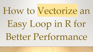 How to Vectorize an Easy Loop in R for Better Performance