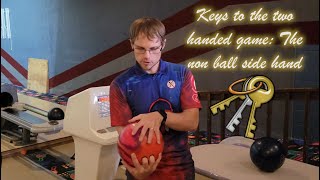 Two handed bowling technique: The Non Ball Side Hand