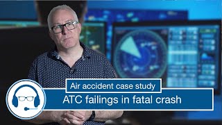 ATC failings in fatal crash  VFR into IMC  Air accident case study