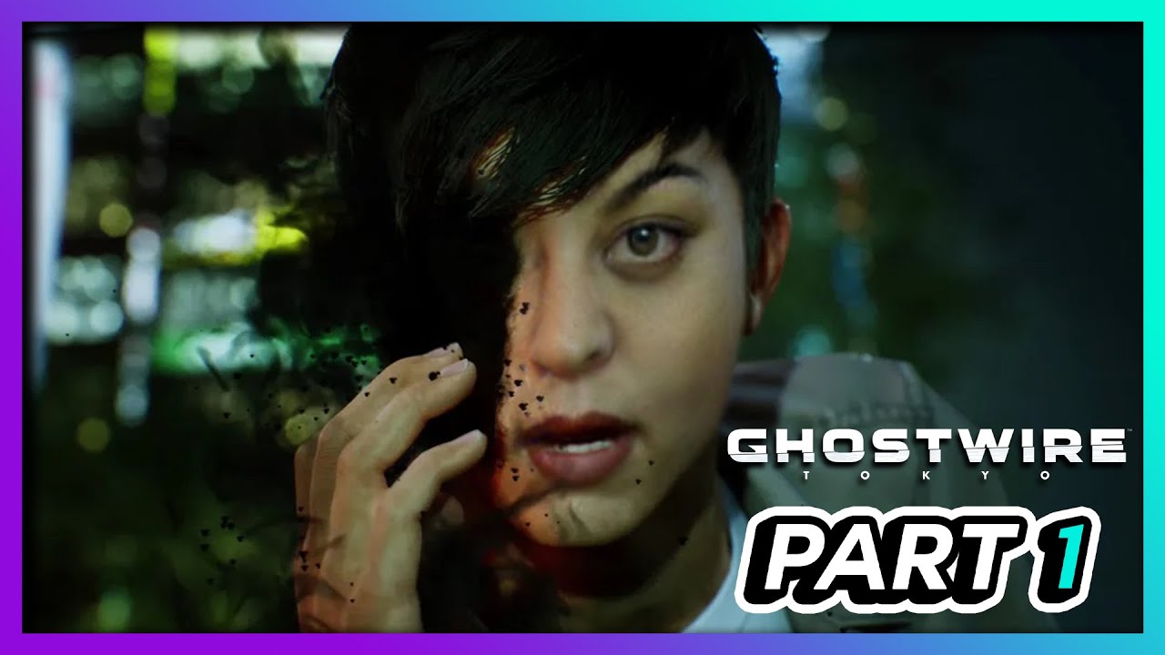 Ghostwire Tokyo: Part 1 | Ghostwire: Tokyo Walkthrough