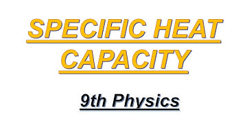Specific Heat Capacity |9th Physics, Ch #8, Lec #7 | Yasir Ali