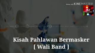 Wali Band - Kisah Pahlawan Bermasker