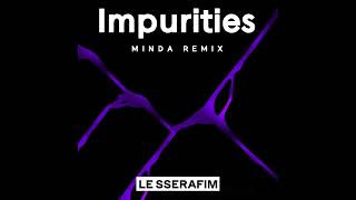 LE SSERAFIM (르세라핌) - 'Impurities' (Smooth R&B Remix) (Prod. MINDA)