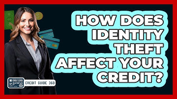 How Does Identity Theft Affect Your Credit?