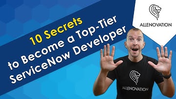 Become a Top-Tier ServiceNow Developer With These 10 Secrets