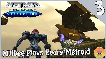 Millbee Plays Every Metroid | Metroid Prime 3: Corruption | Part 3