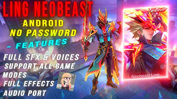NEW!! Ling - NeoBeast Skin Script |Full Effects + SFX & VoicePASSWORD