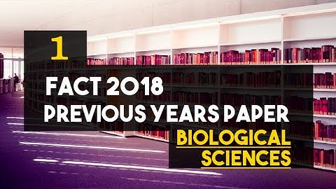 Biological Sciences | Part-1 | FACT 2018 | Previous Year Paper | @savvyforensics