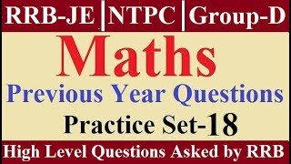 18 गणित Railway Math Previous Year Questions for RRB JE, NTPC, ASM, DMS, CMA, GG, Group-D