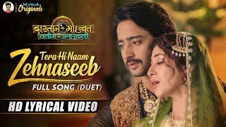 Zehnaseeb - Full Song (Duet) | Dastaan E Mohabbat - Salim Anarkali | HD Lyrical Video