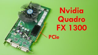 Nvidia Quadro FX 1300 - FX Retro features with PCIe