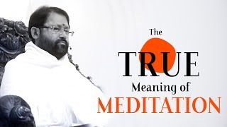 The True Meaning of Meditation