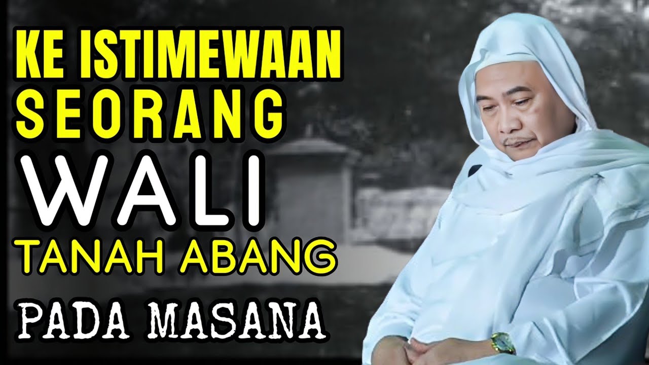 KE ISTIMEWAAN SEORANG WALI TANAH ABANG | ABUYA UCI TURTUSI