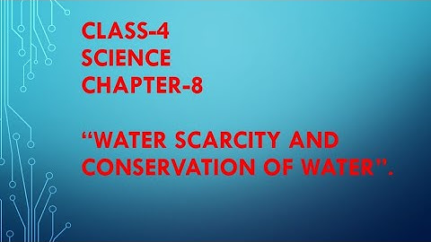 dav science class-4 chapter-8 questions answer "water scarcity and conservation of water"