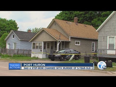 Father, stepmother of Port Huron 5 y.o. charged with murder, torture, and child abuse