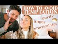 HOW TO AVOID TEMPTATION | purity, anger, & all the things