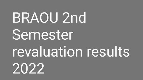 Dr BR Ambedkar Open University 2nd semester revaluation results 2022/ BRAOU revaluation results