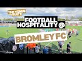 Bromley fc hospitality  reviewed 