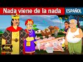 Nada viene de la nada - Cuentos para Dormir | Cuentos Infantiles en Español | Cuentos de Hadas