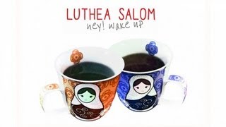 Miniatura de vídeo de "Luthea Salom - Hey! Wake Up"