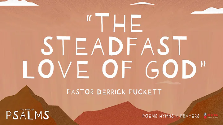 "The Steadfast Love of God" - Pastor Derrick Puckett