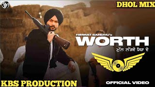Worth 2 Himmat Sandhu Punjabi song dholremix lahoriya producttion kbs remix ||