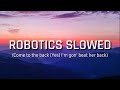 Robotics Slowed | Come to the back Yes [Tiktok Remix]