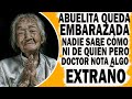 La Abuela De Repente Queda Embarazada. Nadie Sabe Cómo Ni De Quién Hasta Que Doctor Nota Algo Raro