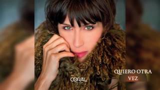 Coral Campopiano - Quiero Otra Vez