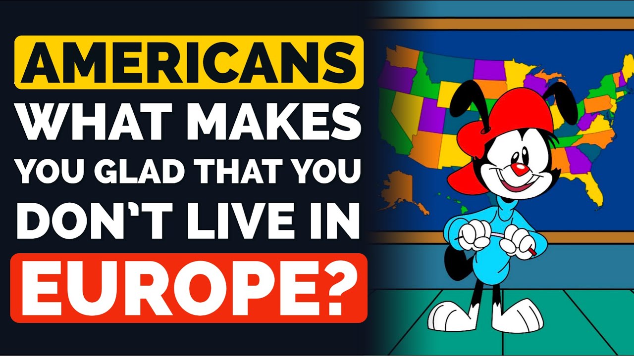 Americans, What Makes You Glad That You Don't Live in EUROPE? - Reddit Podcast