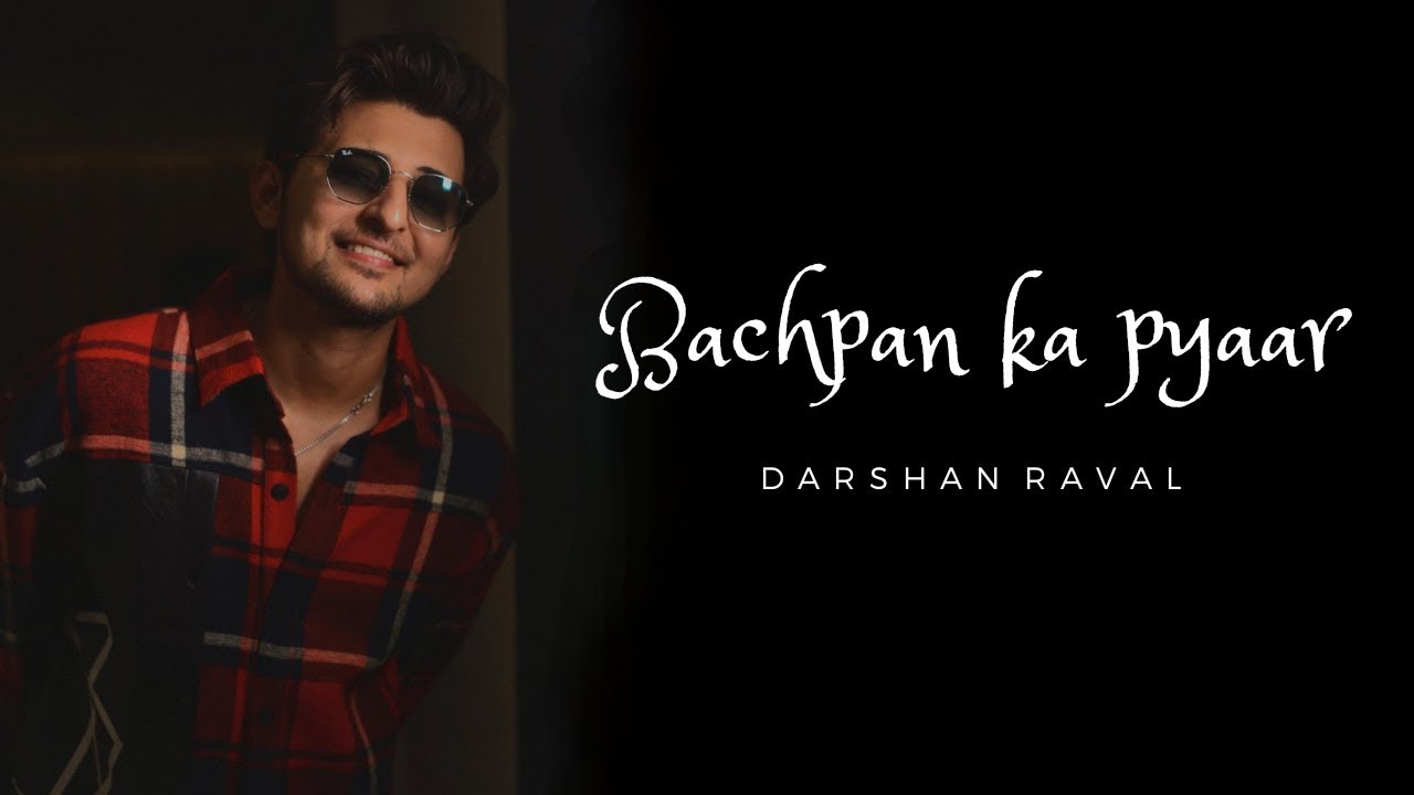 Bachpan ka pyaar  Darshan Raval