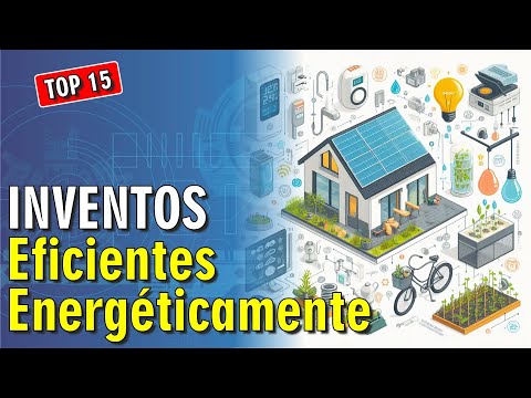 🪫 15 INVENTOS Energéticamente Eficientes para tu Hogar