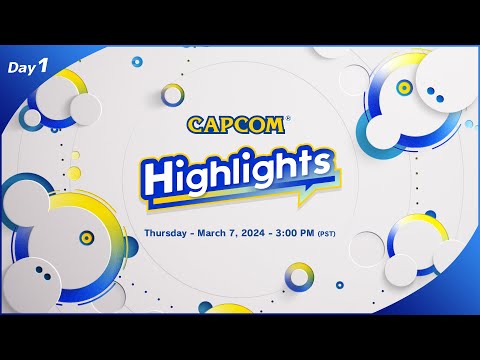 Capcom Highlights Day 1?March 7, 2024