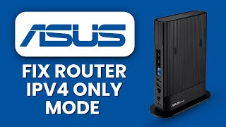 ASUS Router IPv4 Only Mode 🌐 Enable IPv6 Feature for Faster & More Reliable Internet