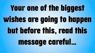 your one of the biggest wishes are going to happen but before this, read this message careful… A Heart Full Of Wishes