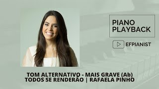 TODOS SE RENDERÃO - RAFAELA PINHO | PIANO PLAYBACK | TOM ALTERNATIVO - MAIS GRAVE (Ab) #rafaelapinho