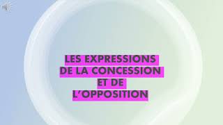 les expressions de la concession et de l'opposition دروس الفرنسية لمستوى الثالث اعدادي فرنسية