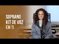 KIT DE VOZ | EM TI | SOPRANO