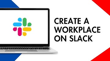 How to Create a Workplace on Slack