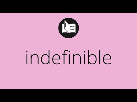 Video: ¿Cuál es el significado de indefinible?